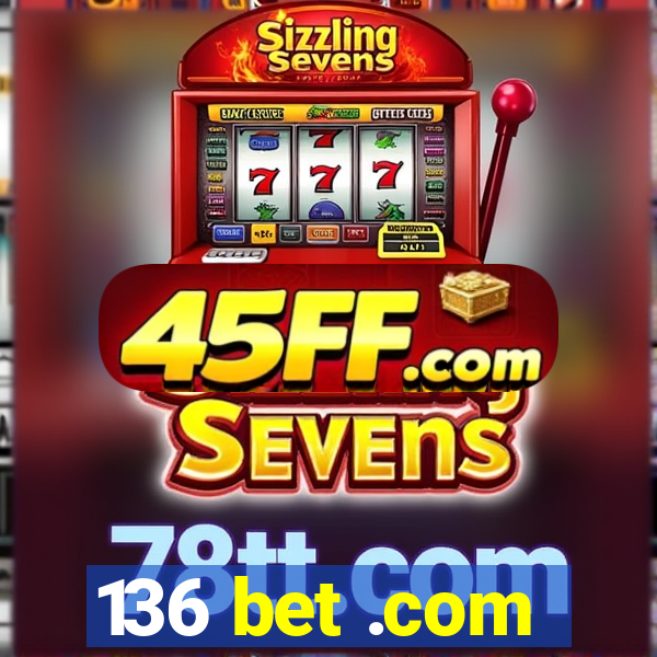 136 bet .com